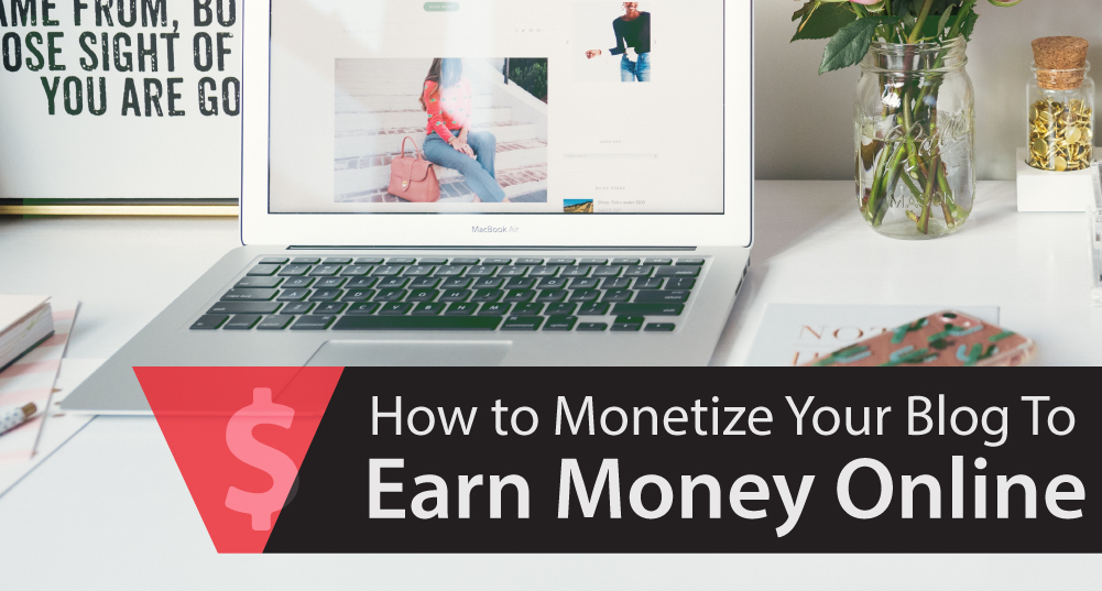How to Monetize Your Blog To Earn Money Online 28