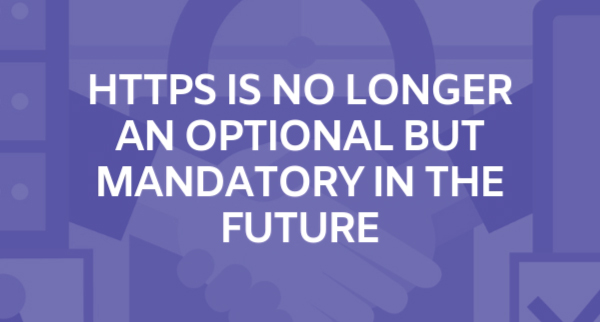 HTTPS Is No Longer Optional But Mandatory In The Future 1