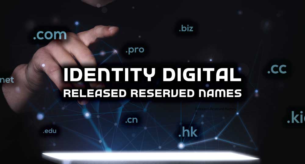 WebNIC-Identity-Digital-Released-Reserved-Names