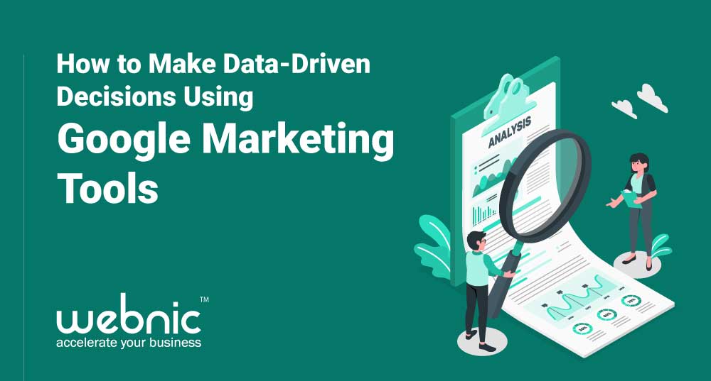 How to Make Data-Driven Decisions Using Google Marketing Tools 1