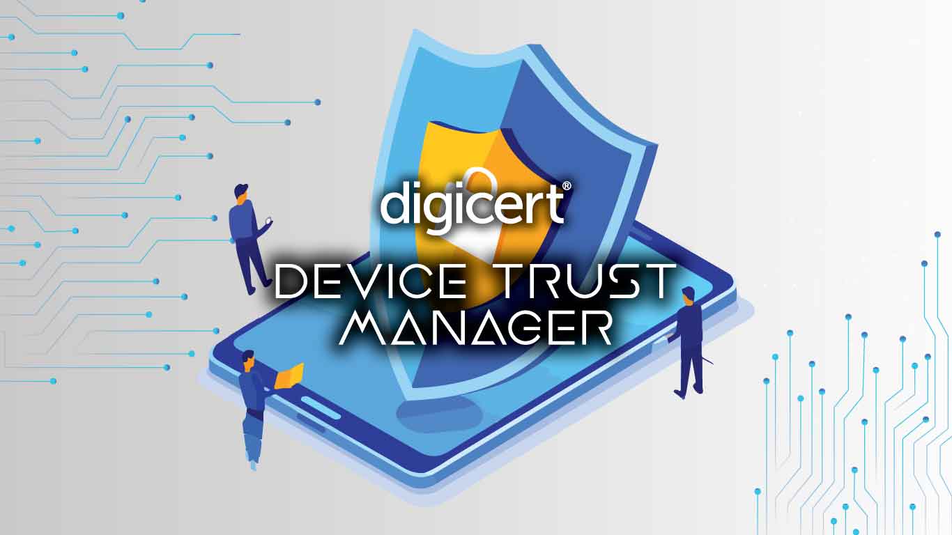 DigiCert® Device Trust Manager 1