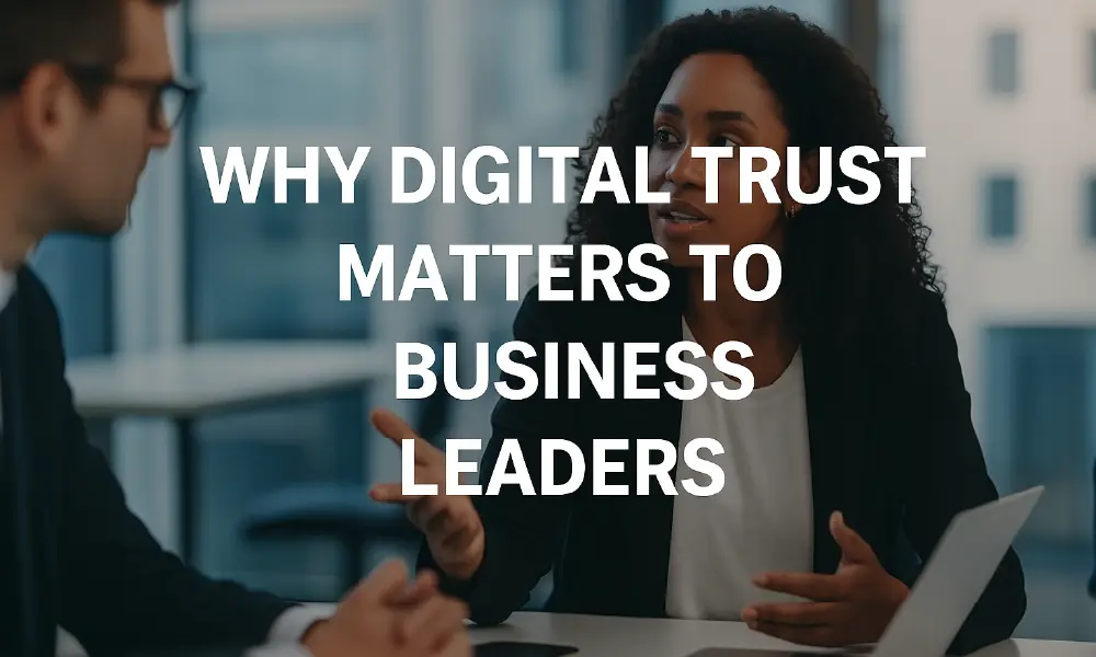 Why-Digital-Trust-Matters-to-Business-Leaders